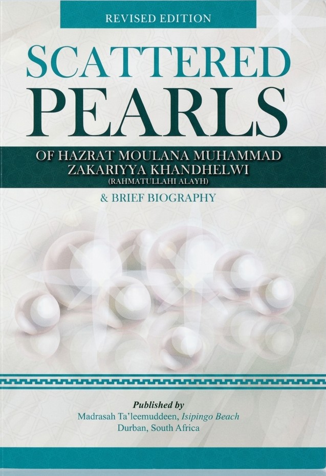 Scattered Pearls of Hazrat Moulana Zakariyya Khandelwi (Rahimahullah)